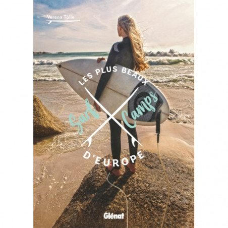 LES PLUS BEAUX SURF CAMPS D'EUROPE - GLENAT